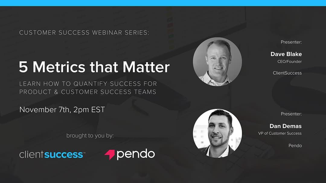 Customer Success Webinars - 5 Metrics that Matter to Customer Success and Product Teams