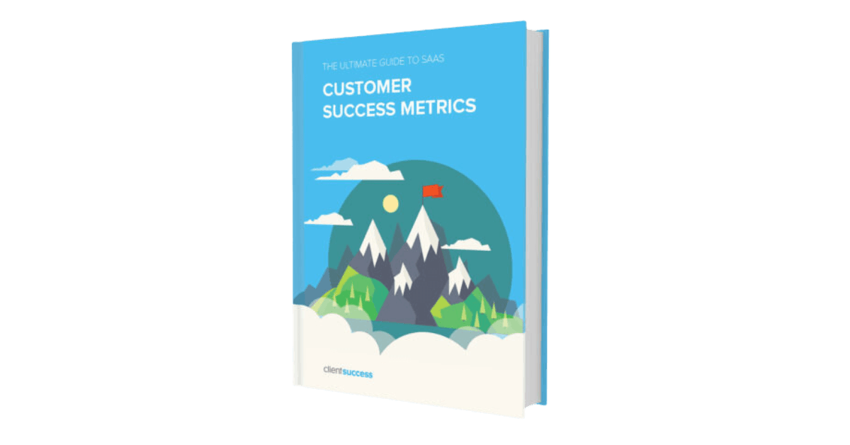 ClientSuccess Ultimate Guide to Customer Success Metrics