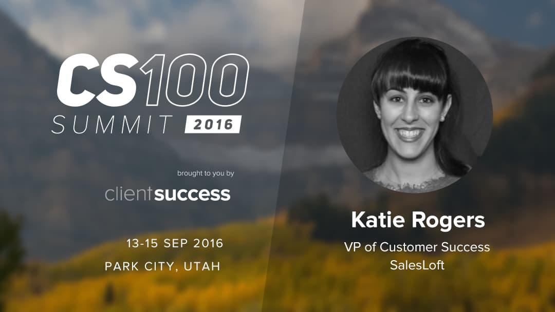 CS100 Speaker Preview: Katie Rogers - Starting and Scaling Customer Success