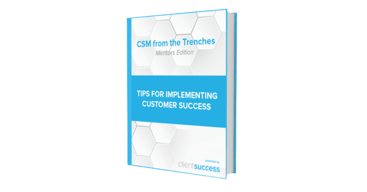 CSM from the Trenches: Implementing Customer Success