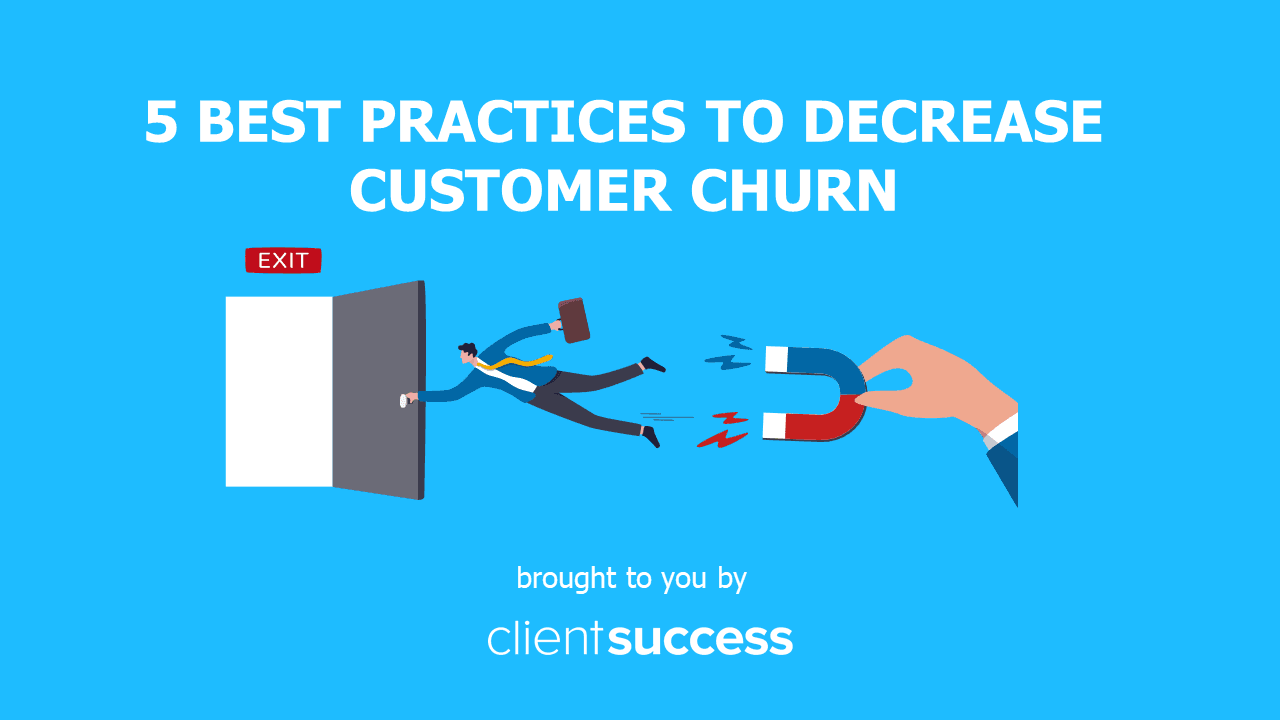 5 Best Practices to Decrease Customer Churn
