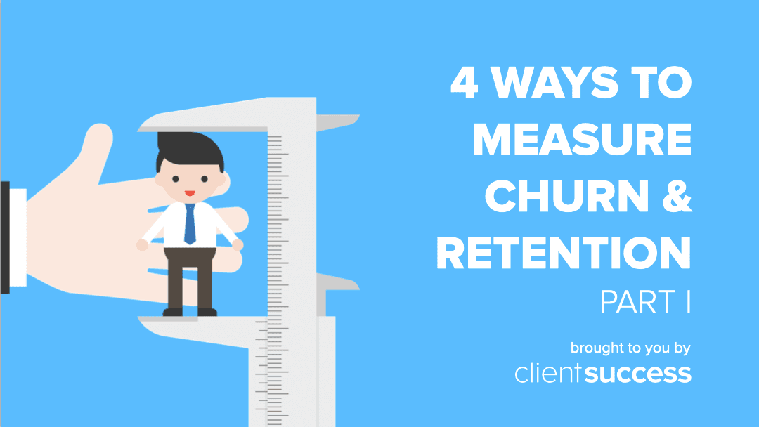 4 Ways to Measure Churn & Retention - Part 1