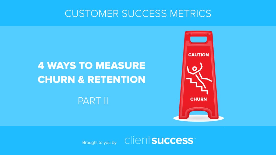 4 Ways to Measure Churn & Retention - Part 2